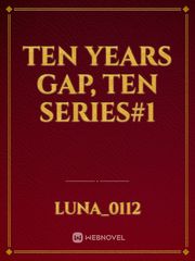 Ten Years Gap, ten series#1 Book