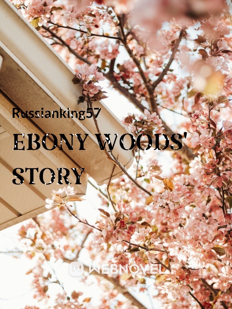 Ebony woods' story