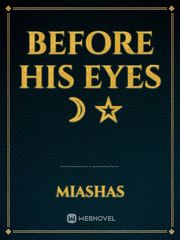 before his eyes ☽ ☆ Book