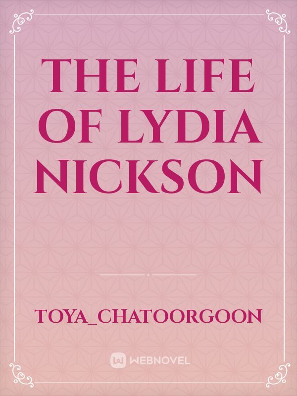 The Life Of Lydia Nickson Book