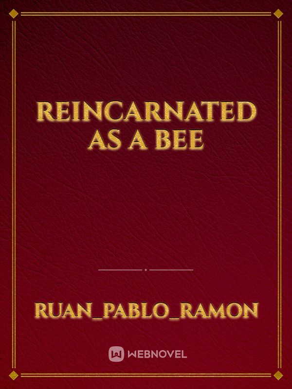 reincarnated as a bee