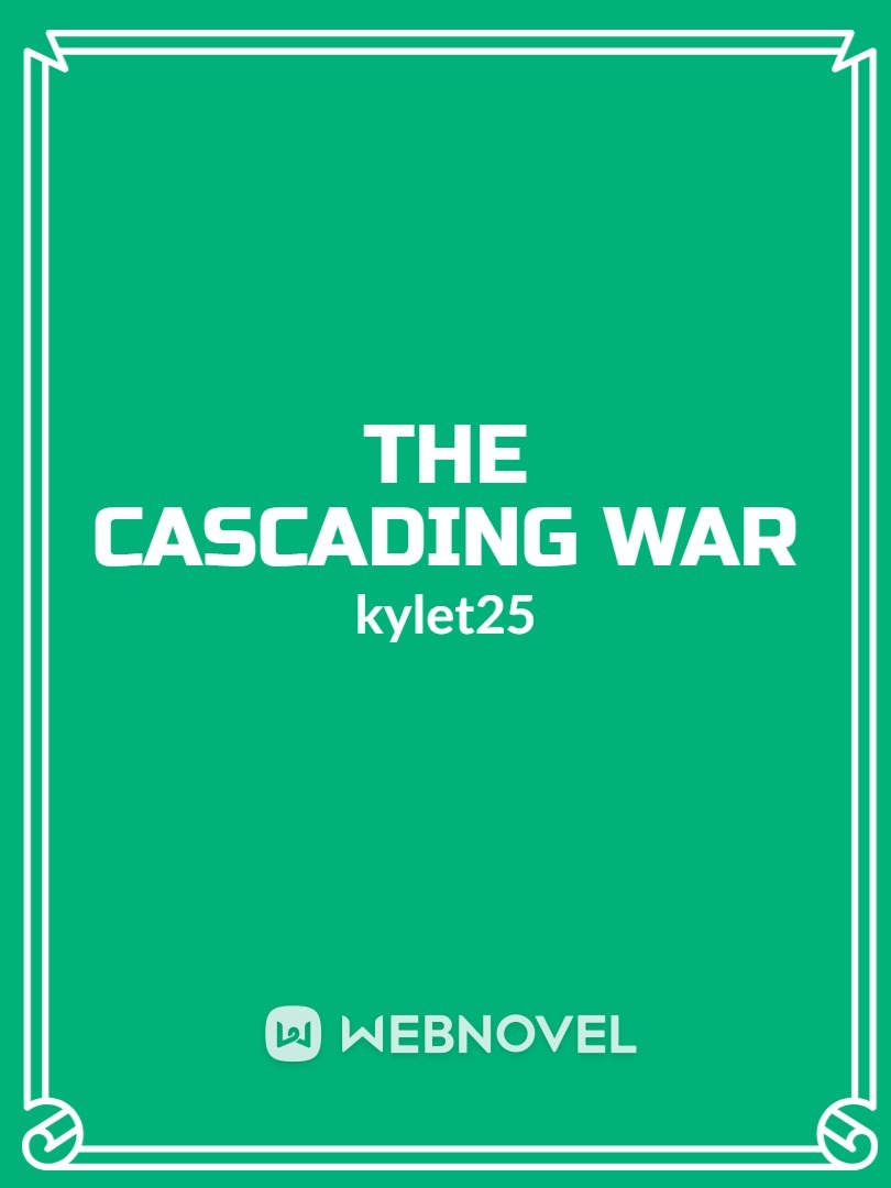 The Cascading War: Dropped