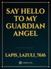 Say Hello to My Guardian Angel Book