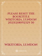 please reset the booktitle Wikitoria_Lundon 20231218092329 30 Book