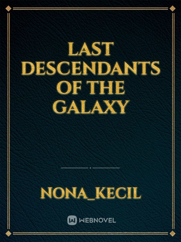 Last Descendants of the Galaxy Book