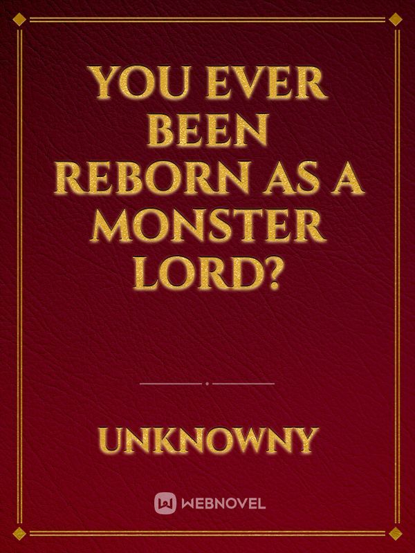 You ever Been reborn as a Monster Lord? Book