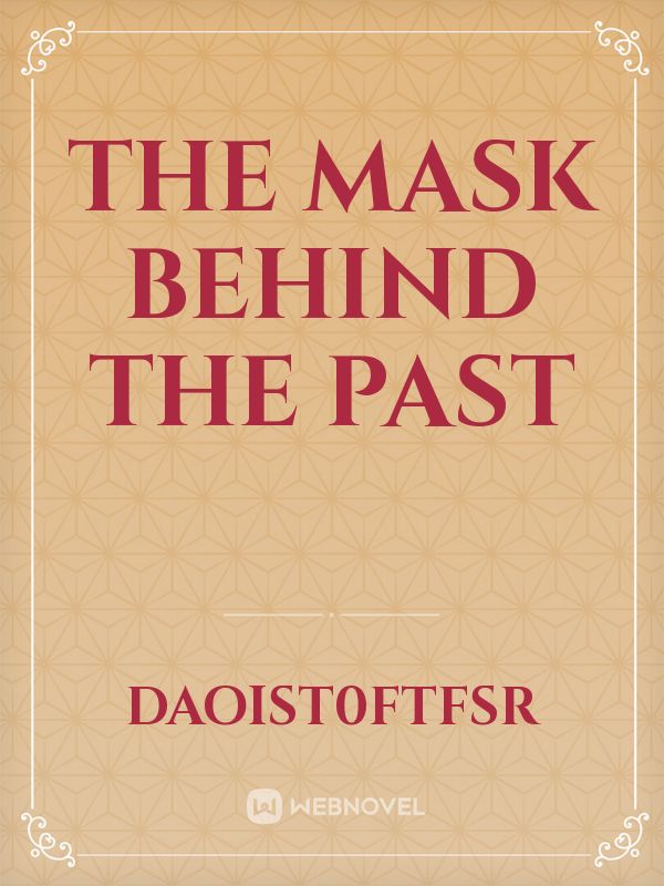 THE MASK BEHIND THE PAST Book