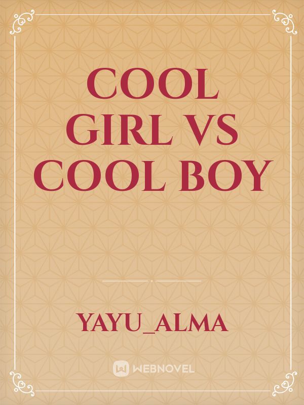 COOL GIRL VS COOL BOY