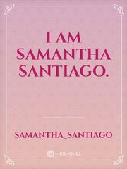 I am Samantha Santiago. Book