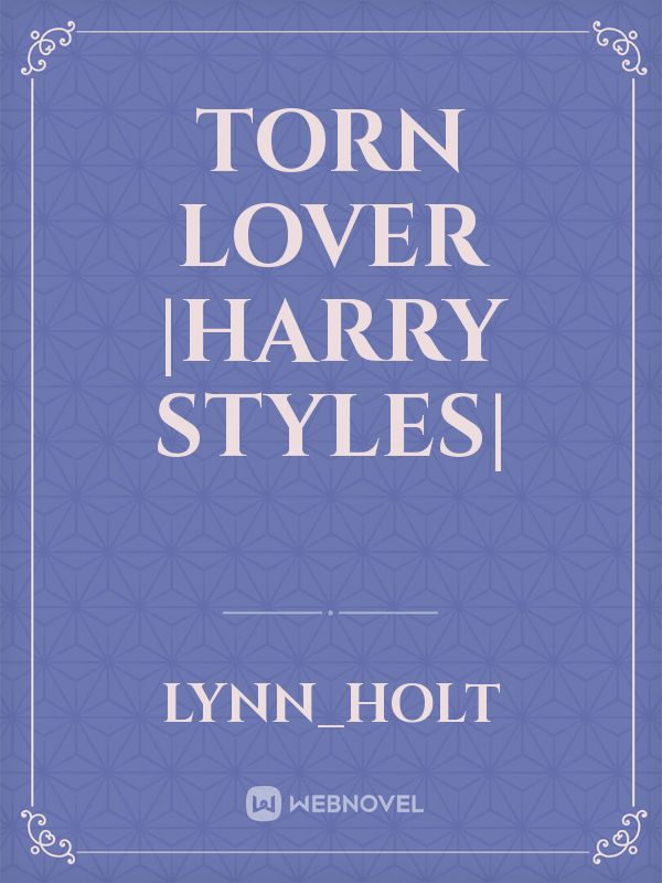 torn lover |harry styles|