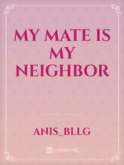 My mate is my neighbor Book