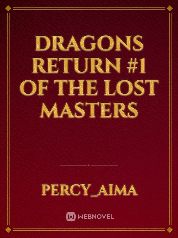 Dragons Return#1 of The Lost Masters