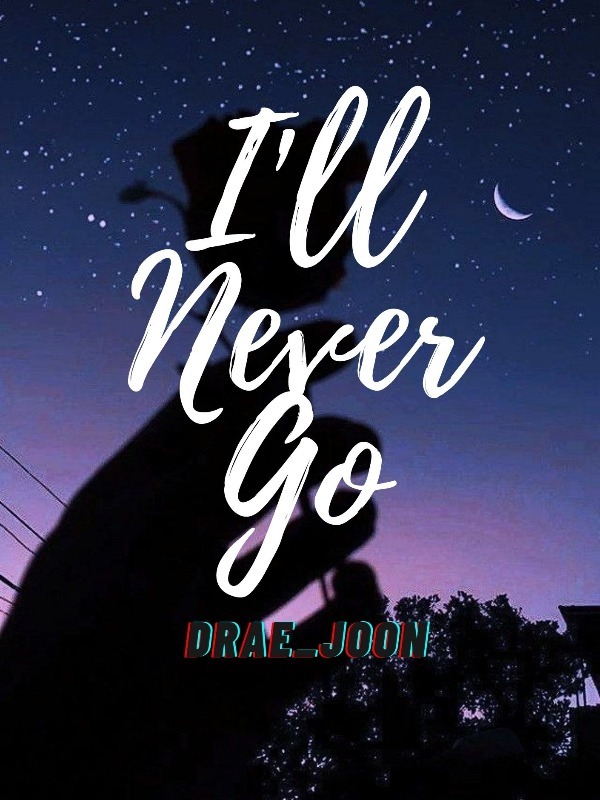 I'll Never Go