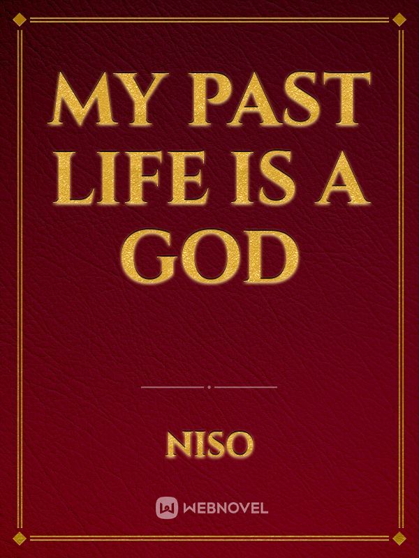 My Past Life is a God