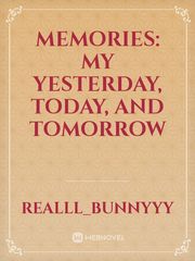 Memories: My Yesterday, Today, and Tomorrow Book