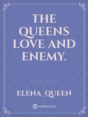 THE QUEENS love and enemy. Book