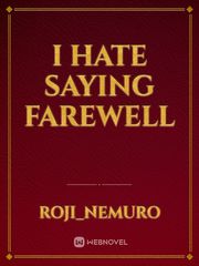 I Hate Saying Farewell Book