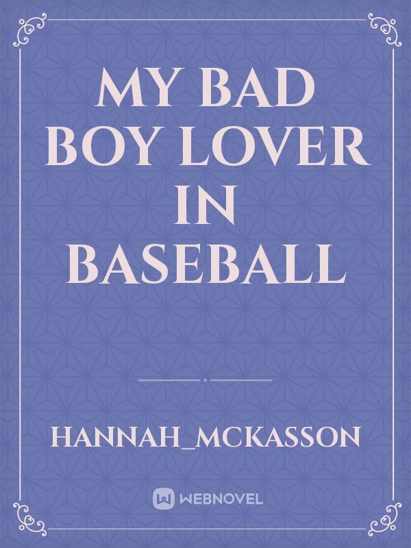 My bad boy lover in baseball