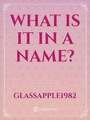 WHAT IS IT IN A NAME? Book