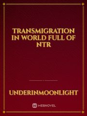 Transmigration in world full of  NTR Book