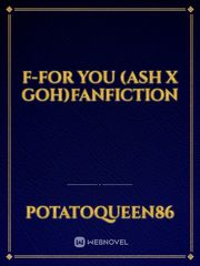 F-For You (Ash x Goh)Fanfiction Book