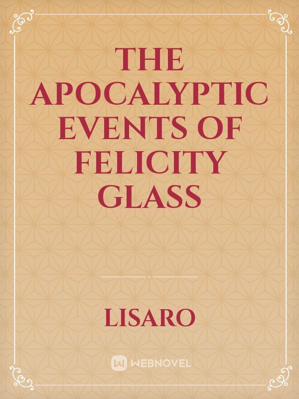 The Apocalyptic Events of Felicity Glass Book