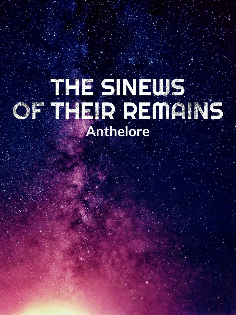 The Sinews of their Remains