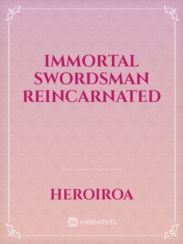 Immortal Swordsman Reincarnated