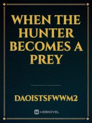 when the hunter becomes a prey Book