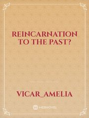 Reincarnation to the past? Book