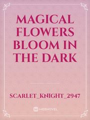 Magical Flowers Bloom In The Dark Book