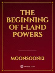The beginning of I-Land Powers Book
