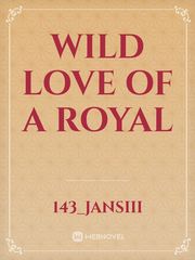 Wild Love of a Royal Book