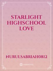 STARLIGHT  HIGHSCHOOL LOVE Book