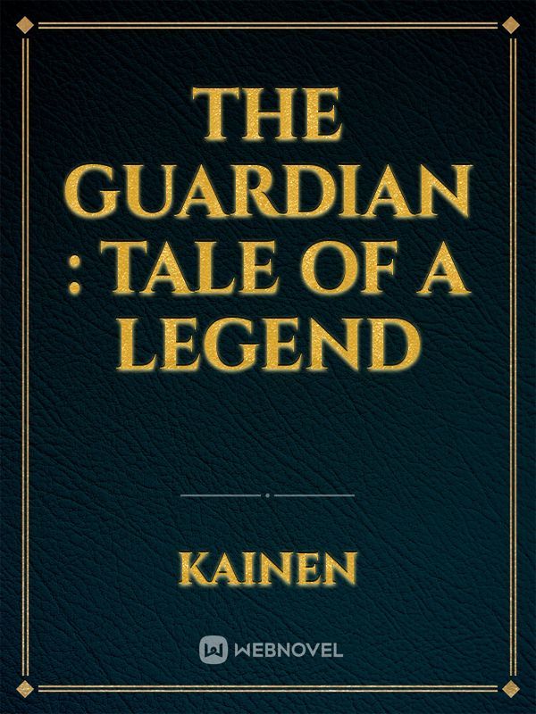 The Guardian : Tale of a legend