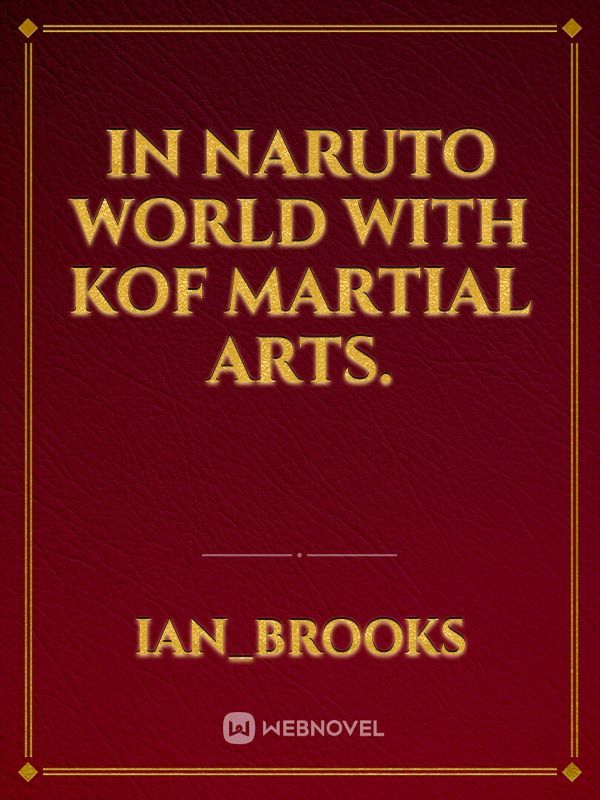 In naruto world with kof martial arts.