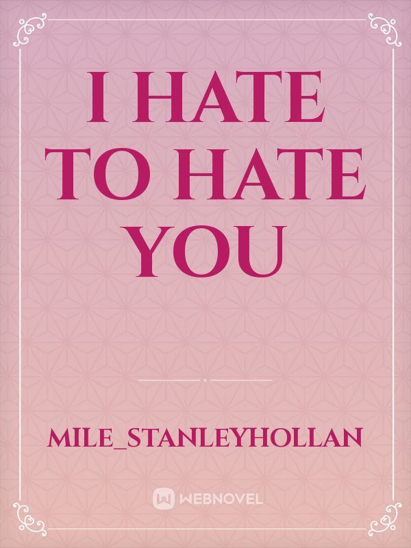I hate to hate you Book