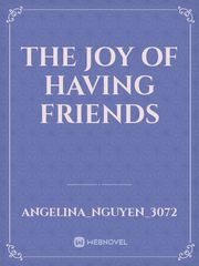 The Joy of Having Friends Book