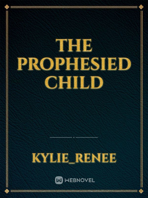 The prophesied child