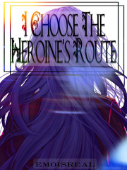 I Choose The Heroine's Route Book