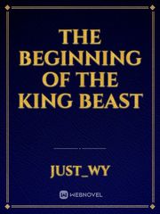 The beginning of the king beast Book