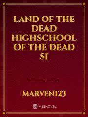 Land of the dead highschool of the dead si Book