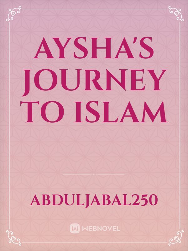 AYSHA'S JOURNEY TO ISLAM Book