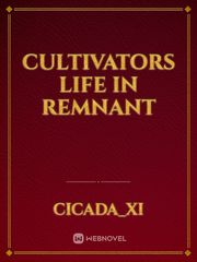 Cultivators life in remnant Book