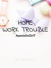HOME WORK TROUBLE Book