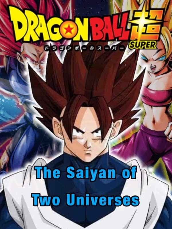 (OLD) Dragon Ball Super: The Saiyan of Two Universes