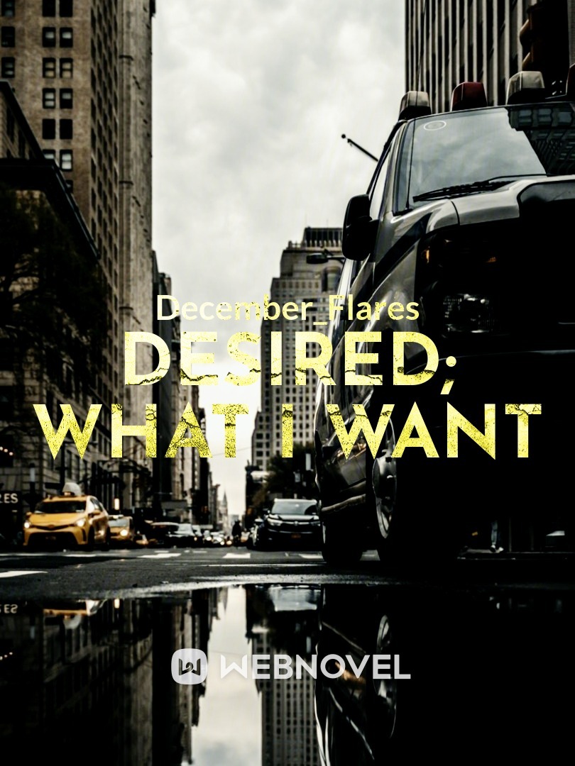 DESIRED; What I want