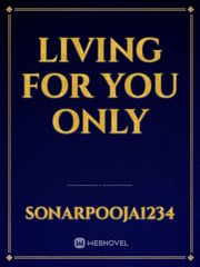 Living for you only Book