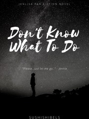 Don't Know What To Do Book