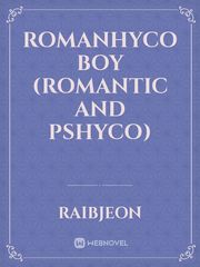 ROMANHYCO BOY (ROMANTIC AND PSHYCO) Book